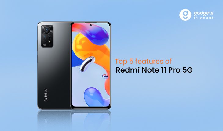 redmi note 11 pro 5g top 5 features in nepal